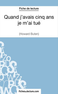 Title: Quand j'avais cinq ans je m'ai tué d'Howard Buten (Fiche de lecture): Analyse complète de l'oeuvre, Author: Grégory Jaucot