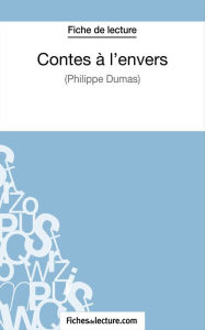 Title: Contes à l'envers de Philippe Dumas (Fiche de lecture): Analyse complète de l'oeuvre, Author: Sandrine Cabron