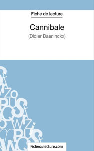 Title: Cannibale de Didier Daeninckx (Fiche de lecture): Analyse complète de l'oeuvre, Author: Vanessa Grosjean