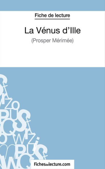 La Vénus d'Ille de Prosper Mérimée (Fiche de lecture): Analyse complète de l'oeuvre