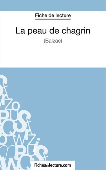 La peau de chagrin de Balzac (Fiche de lecture): Analyse complète de l'oeuvre