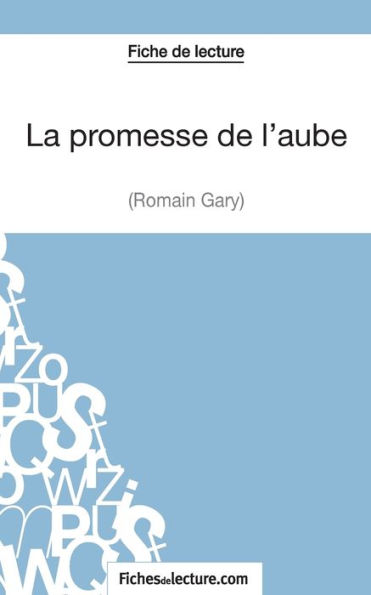 La promesse de l'aube Romain Gary (Fiche lecture): Analyse complï¿½te l'oeuvre