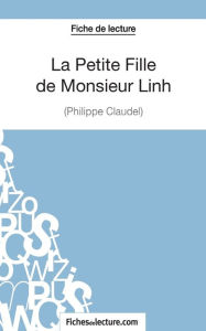 Title: La Petite Fille de Monsieur Linh - Philippe Claudel (Fiche de lecture): Analyse complï¿½te de l'oeuvre, Author: Vanessa Grosjean