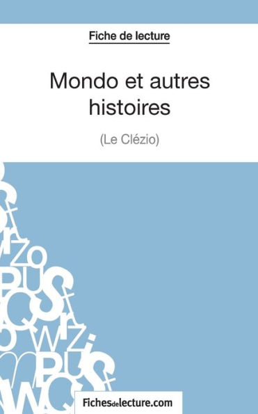Mondo et autres histoires de Le Clézio (Fiche lecture): Analyse complète l'oeuvre