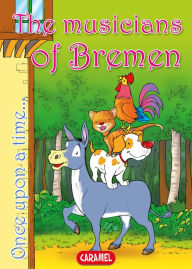 Title: The Musicians of Bremen: Tales and Stories for Children, Author: Brothers Grimm