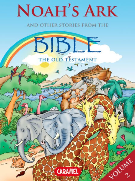 Noah's Ark and Other Stories From the Bible: The Old Testament