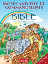 Title: Moses, the Ten Commandments and Other Stories From the Bible: The Old Testament, Author: Joël Muller