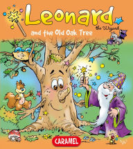 Title: Leonard and the Old Oak Tree: A Magical Story for Children, Author: Jans Ivens