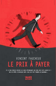 Title: Le prix à payer: Roman pour ados, Author: Vincent Faucheux