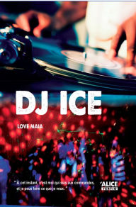 Title: DJ ICE: Roman pour ados, Author: Love Maia
