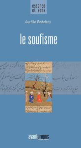 Title: Le soufisme: Essai religieux, Author: Aurélie Godefroy