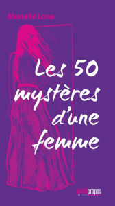 Title: Les 50 mystères d'une femme: Poésie, Author: Murielle Lona