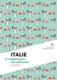 Title: Italie : L'esthétique du miracle: L'Âme des Peuples, Author: Richard Heuzé