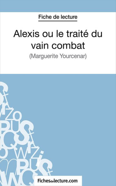 Alexis ou le traité du vain combat: Analyse complète de l'oeuvre