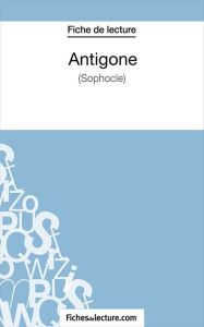 Title: Antigone: Analyse complète de l'oeuvre, Author: fichesdelecture.com