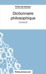 Title: Dictionnaire philosophique: Analyse complète de l'oeuvre, Author: fichesdelecture.com