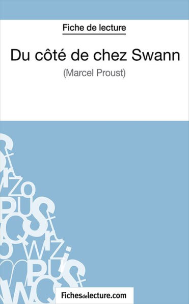 Du côté de chez Swann: Analyse complète de l'oeuvre