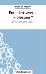 Title: Entretiens avec le Professeur Y: Analyse complète de l'oeuvre, Author: fichesdelecture.com