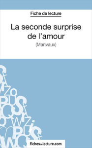 Title: La seconde surprise de l'amour: Analyse complète de l'oeuvre, Author: Sophie Lecomte
