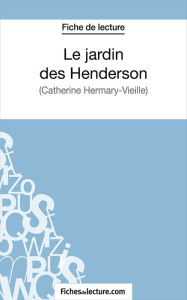 Title: Le jardin des Henderson: Analyse complète de l'oeuvre, Author: Marie Mahon