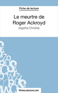 Title: Le meurtre de Roger Ackroyd: Analyse complète de l'oeuvre, Author: Gregory Jaucot