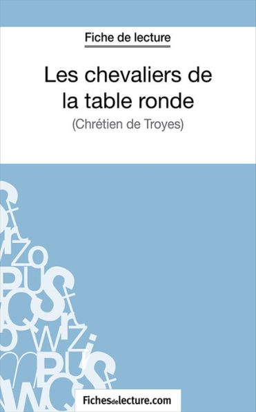 Les chevaliers de la table ronde: Analyse complète de l'oeuvre