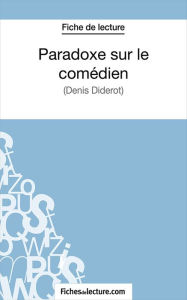 Title: Paradoxe sur le comédien: Analyse complète de l'oeuvre, Author: Sophie Lecomte