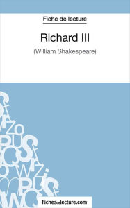 Title: Richard III: Analyse complète de l'oeuvre, Author: Sophie Lecomte