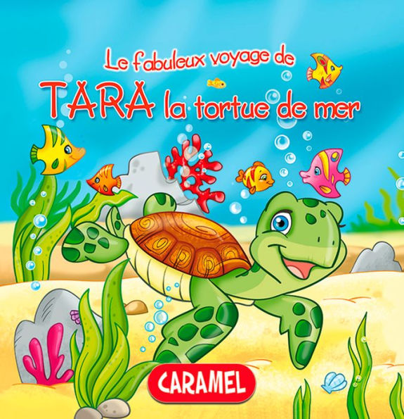 Tara la tortue de mer: Une histoire du soir pour tout petits et lecteurs en herbe