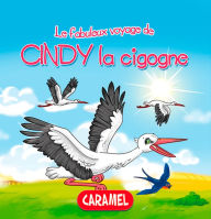 Title: Cindy la cigogne: Une histoire du soir pour tout petits et lecteurs en herbe, Author: Monica Pierazzi Mitri