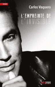 Title: L'empreinte de l'invisible: Roman, Author: Carlos Vaquera