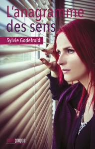 Title: L'anagramme des sens: Biographie d'une femme contemporaine, Author: Sylvie Godefroid