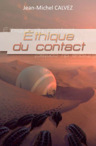 Title: Ethique du contact: Roman de science-fiction, Author: Jean-Michel Calvez