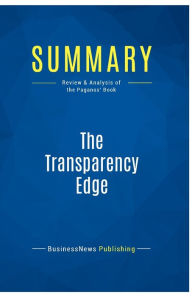 Title: Summary: The Transparency Edge:Review and Analysis of the Pagano's Book, Author: BusinessNews Publishing