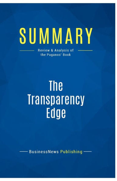 Summary: The Transparency Edge:Review and Analysis of the Pagano's Book