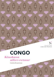 Title: Congo : Kinshasa aller-retour: L'Âme des Peuples, Author: Colette Braeckman