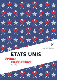 Title: États-Unis : Tribus américaines: L'Âme des Peuples, Author: Harold Hyman