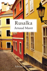Title: Rusalka: Un thriller déroutant, Author: Arnaud Maret