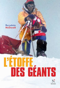 Title: L'étoffe des géants: Les temps forts de l'alpinisme slovène, Author: Bernadette McDonald