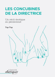 Title: Les Concubines de la directrice: Un rï¿½cit ï¿½rotique au pensionnat, Author: Tap-Tap