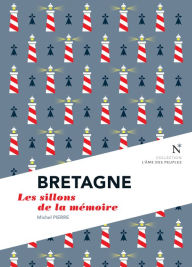 Title: Bretagne : Les sillons de la mémoire: L'Âme des Peuples, Author: Michel Pierre