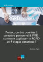 Protection des données à caractère personnel & PME: Comment appliquer le RGPD en 9 étapes concrètes ?