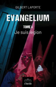 Title: Evangelium - Tome 4: Je suis légion, Author: Gilbert Laporte