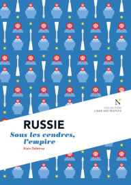 Title: Russie: Sous les cendres, l'empire, Author: Alain Délétroz