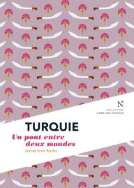 Title: Turquie: Un pont entre deux mondes, Author: Zeynep Ersan Berdoz