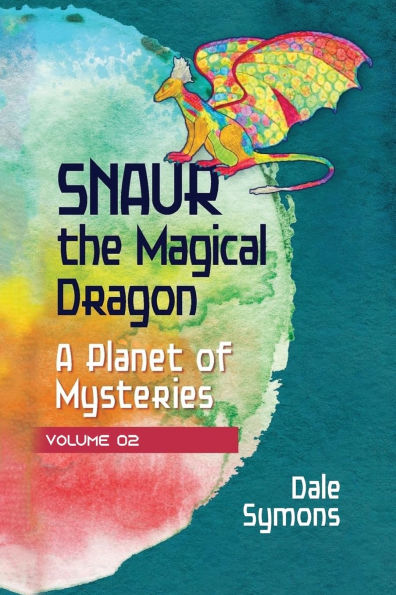 Snaur the Magical Dragon: A Planet of Mysteries