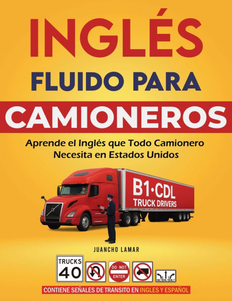 InglÃ¯Â¿Â½s Fluido para Camioneros: Aprende el InglÃ¯Â¿Â½s que Todo Camionero Necesita en Estados Unidos