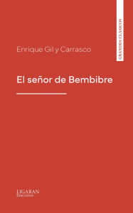 Title: El señor de Bembibre, Author: Enrique Gil y Carrasco