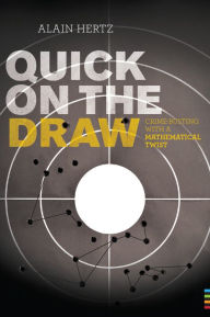 Title: Quick on the draw: Crime-Busting with a Mathematical Twist, Author: Alain Hertz