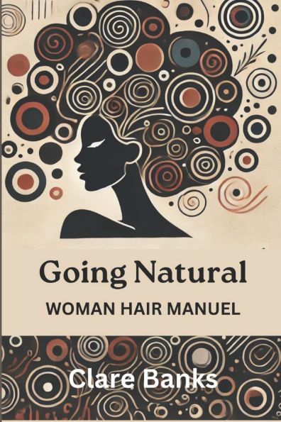 Going Natural: Woman Hair Manuel